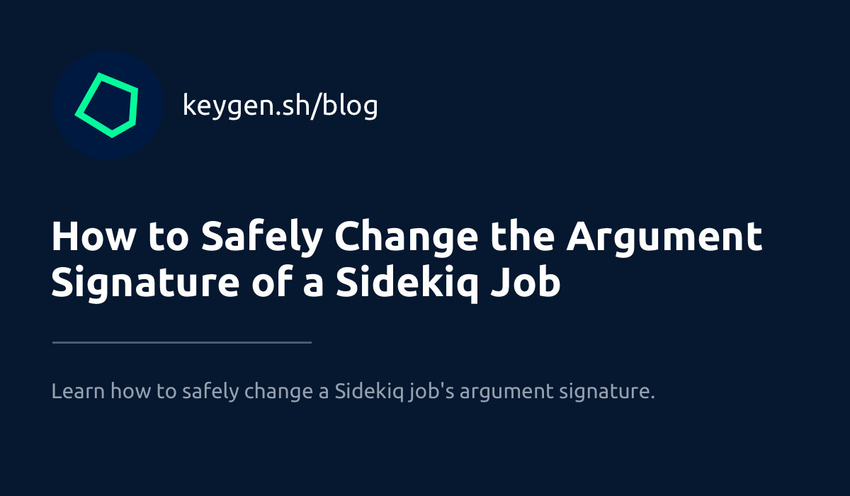 How to Safely Change the Argument Signature of a Sidekiq Job