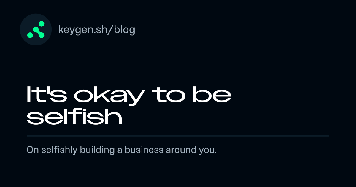 It's okay to be selfish